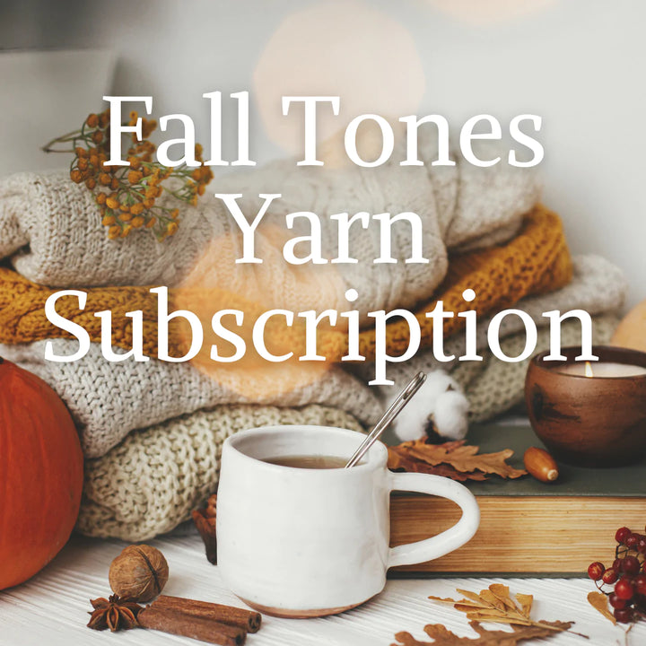 Fall Tones Yarn Subscription Info